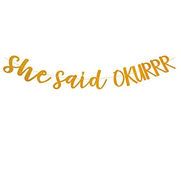 She Said Okurrr Gold Glitter Banner,Bachelorette Party Wedding Engagement Birthday Party Decoration Supplies She Said Okurrr Gold Glitter Banner,Bachelorette Party Wedding Engagement Birthday Party Decoration Supplies